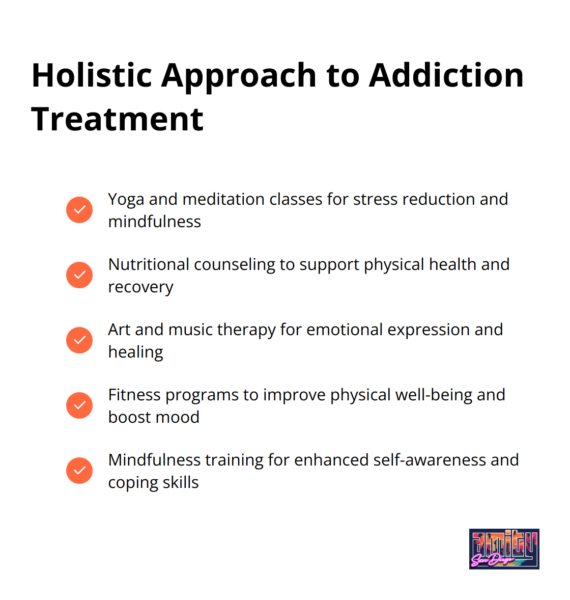 Checkmark list chart showing five holistic therapies and activities offered at Amity San Diego: yoga and meditation, nutritional counseling, art and music therapy, fitness programs, and mindfulness training. - Addiction Treatment Near Me
