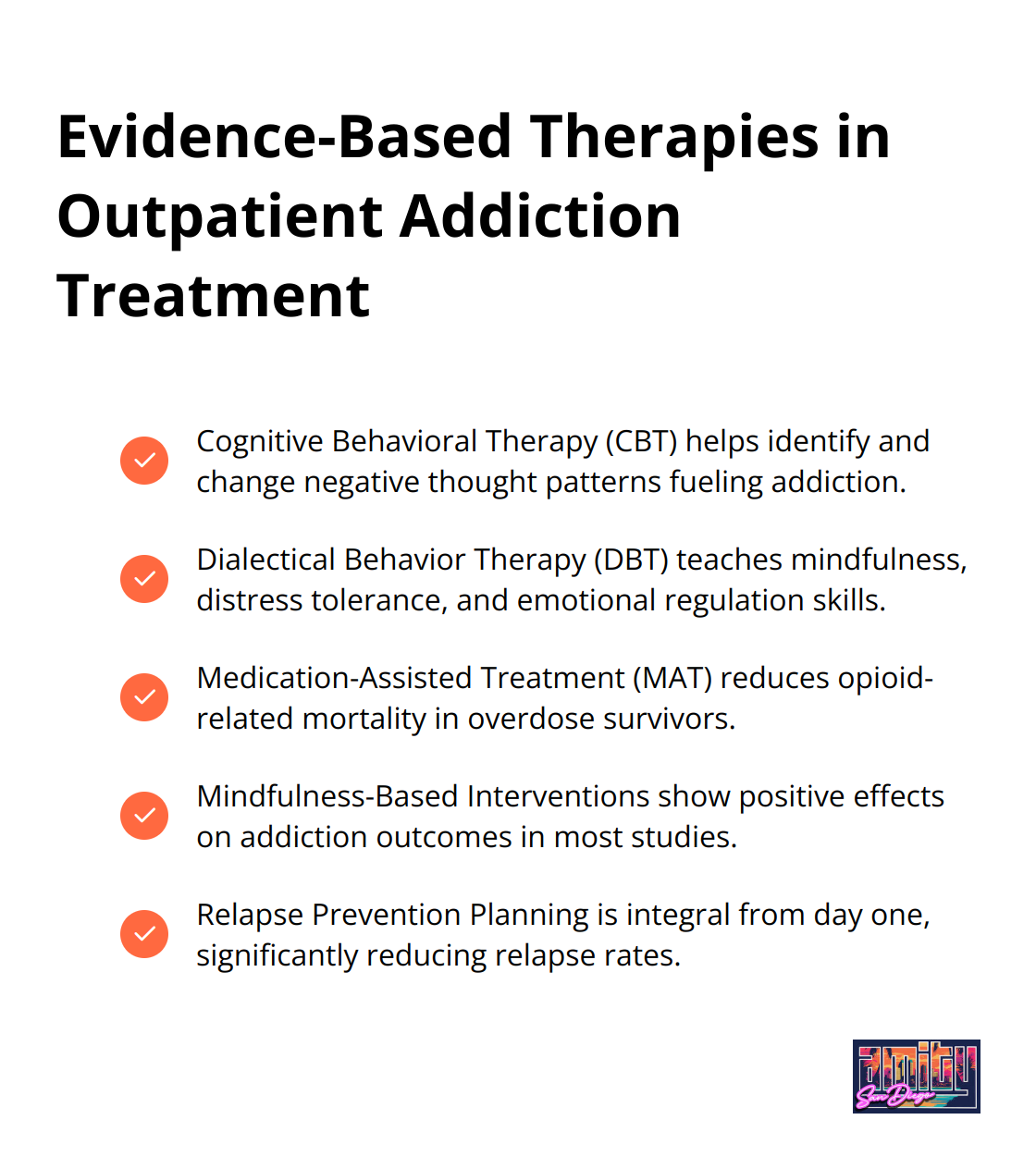 Checkmark list chart showing five evidence-based therapies and approaches used in outpatient addiction treatment: Cognitive Behavioral Therapy (CBT), Dialectical Behavior Therapy (DBT), Medication-Assisted Treatment (MAT), Mindfulness-Based Interventions, and Relapse Prevention Planning - outpatient addiction treatment programs